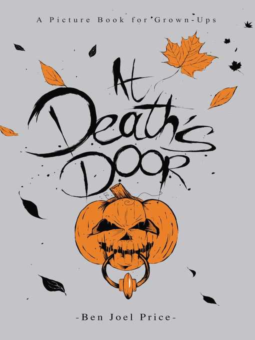 Title details for At Death's Door: a Picture Book for Grown-Ups by Ben Joel Price - Available